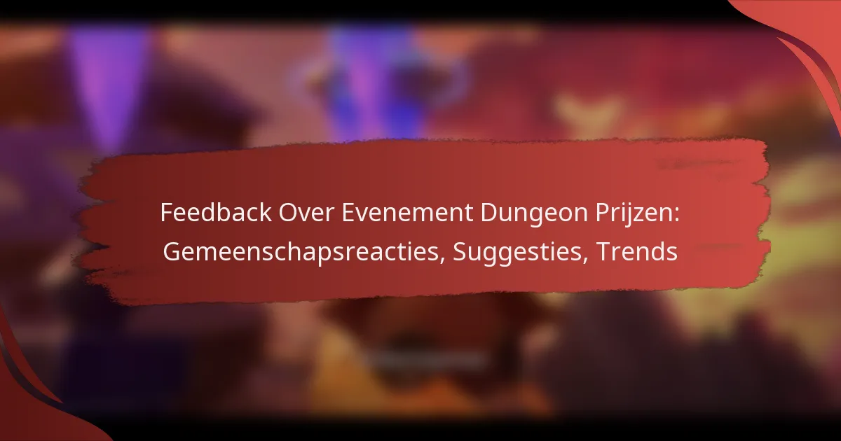Feedback Over Evenement Dungeon Prijzen: Gemeenschapsreacties, Suggesties, Trends