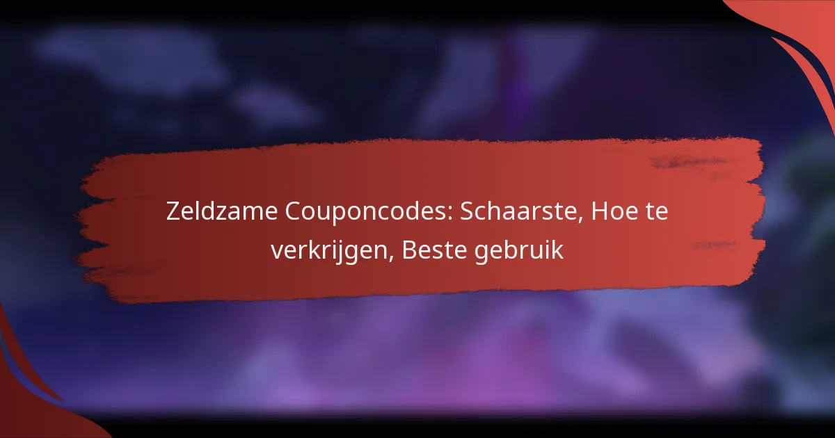 Zeldzame Couponcodes: Schaarste, Hoe te verkrijgen, Beste gebruik